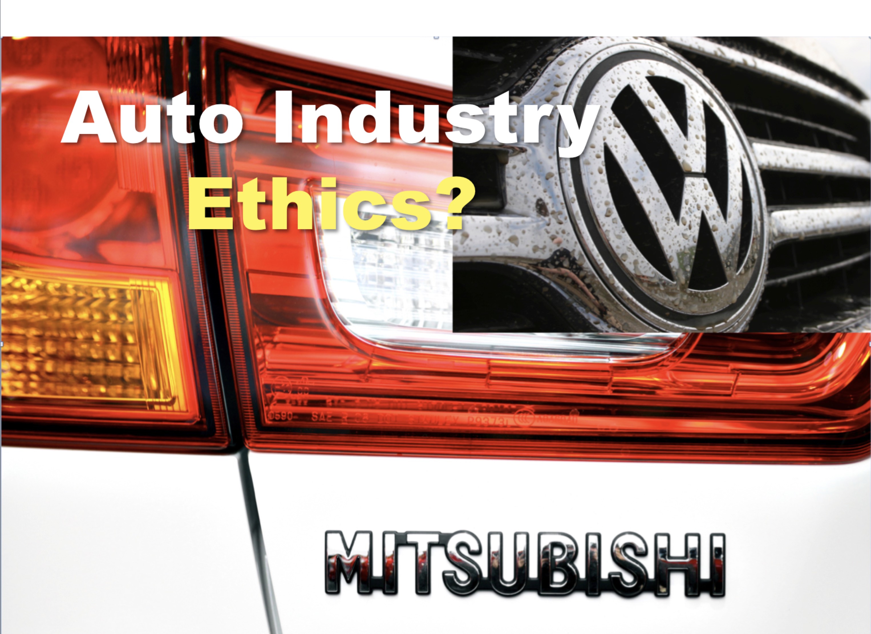 Auto Industry Ethics – Volkswagen, Mitsubishi, who’s next?