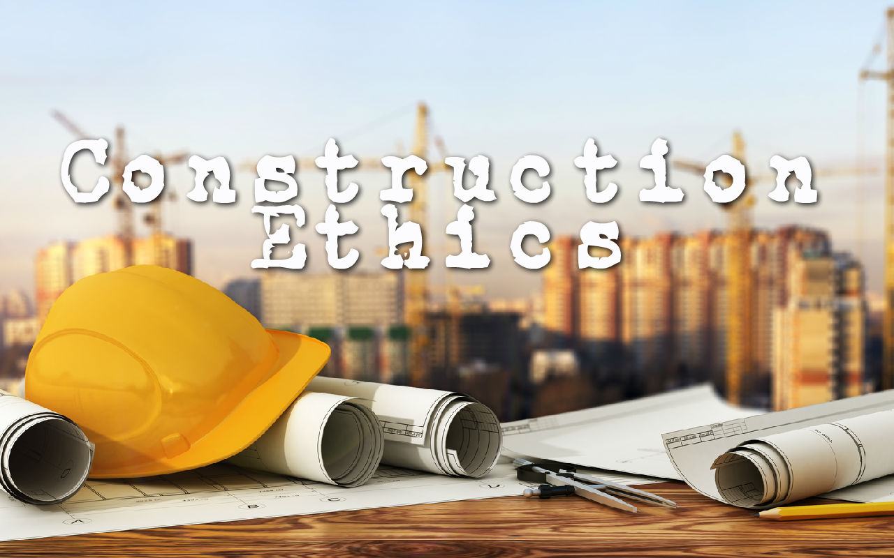 Construction Ethics: Why Good People make Bad Choices