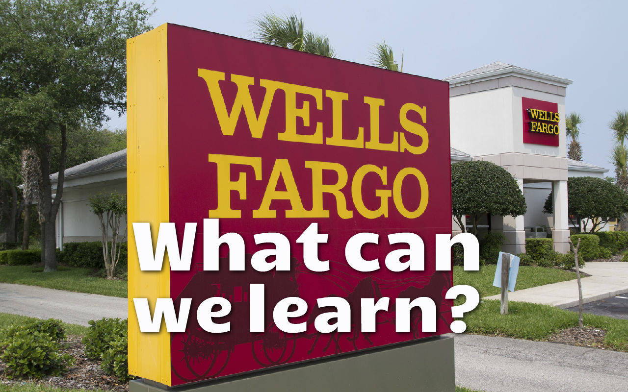 Wells Fargo’s Ethics: What Can We Learn?