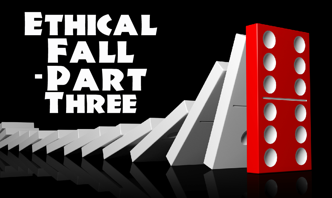 Are You Heading for an Ethical Fall? Part III: Not My Job! Part 3 of a 5-part series