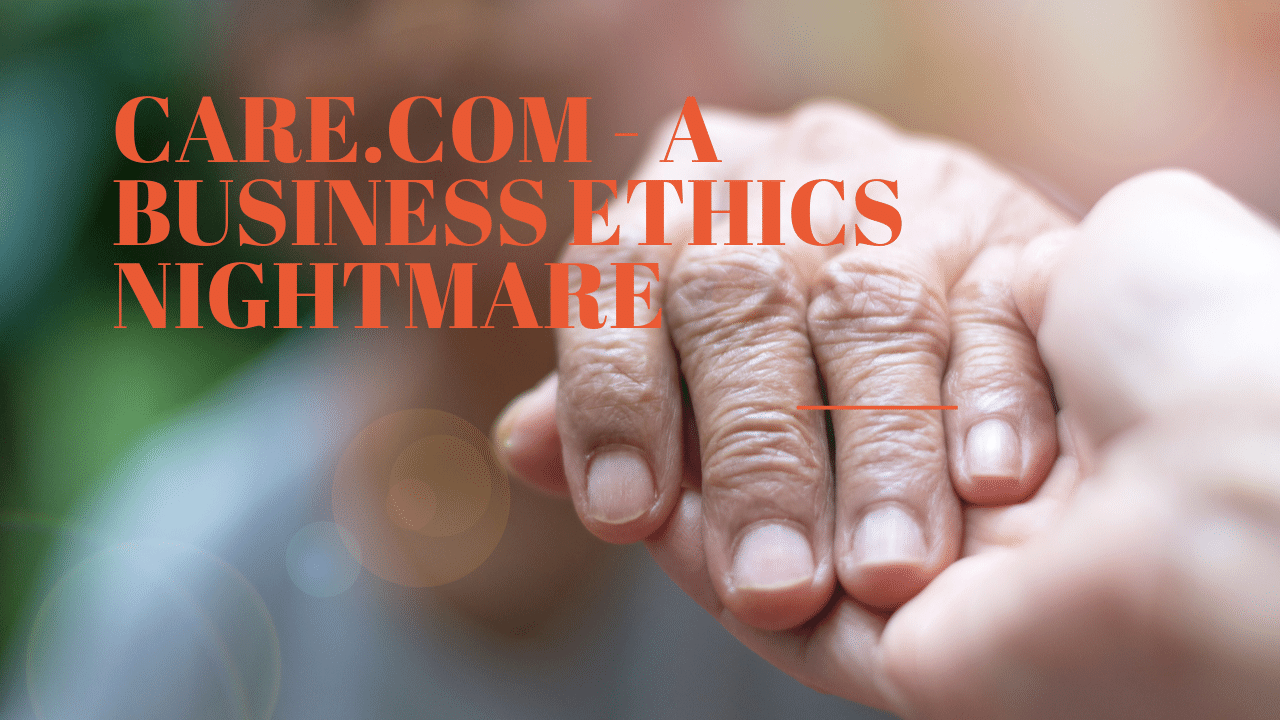 Care.com – A Business Ethics Nightmare