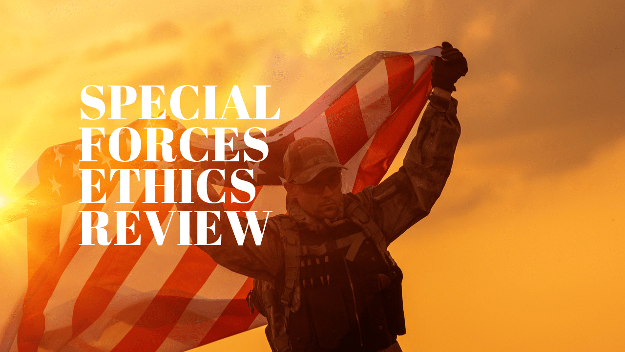 Special Forces Ethics Review – From Bottom to the Top