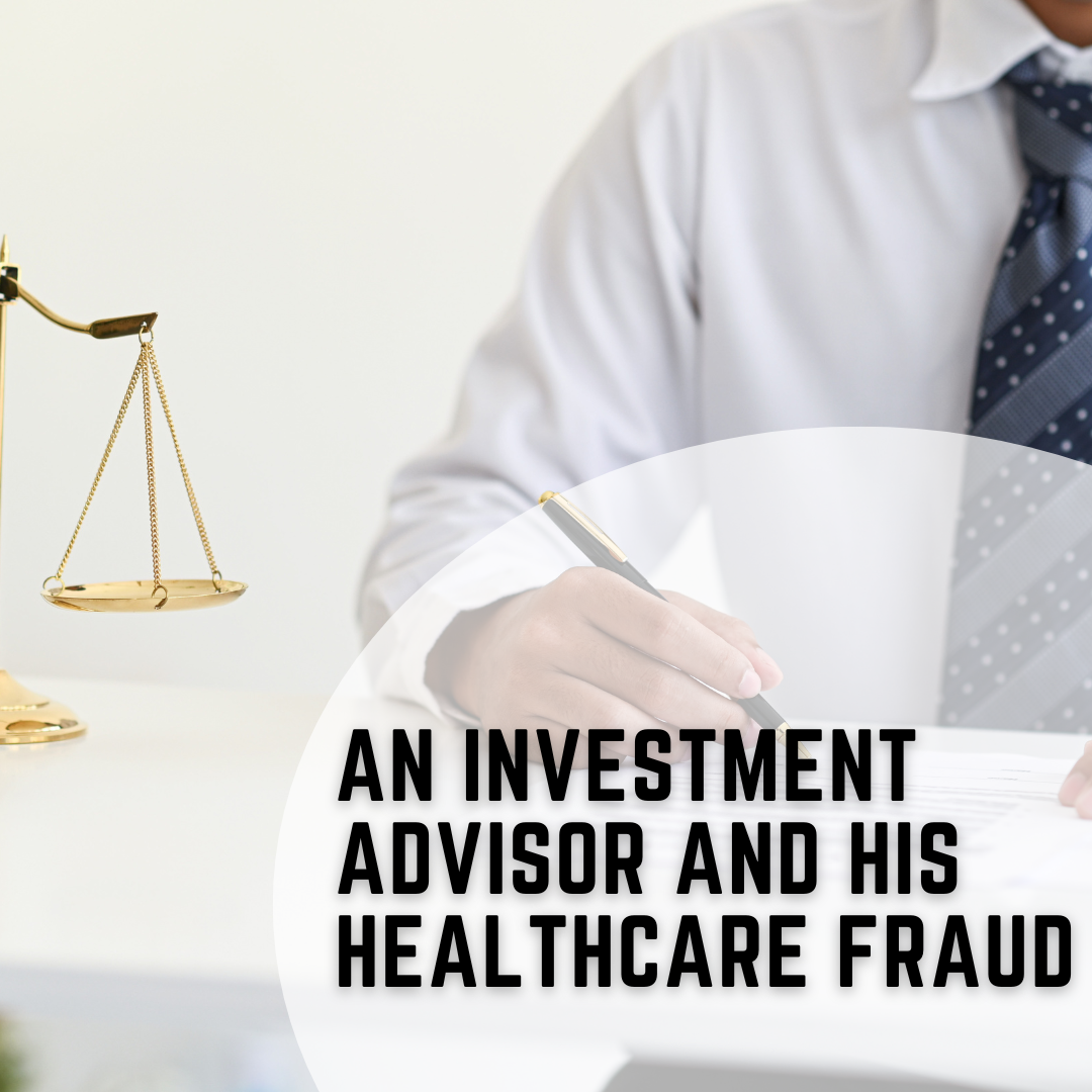 An Investment Advisor and His Healthcare Fraud