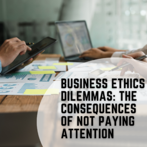 Business Ethics Dilemmas