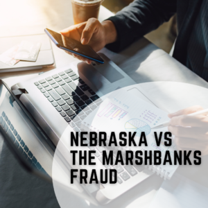 Nebraska vs the Marshbanks Fraud