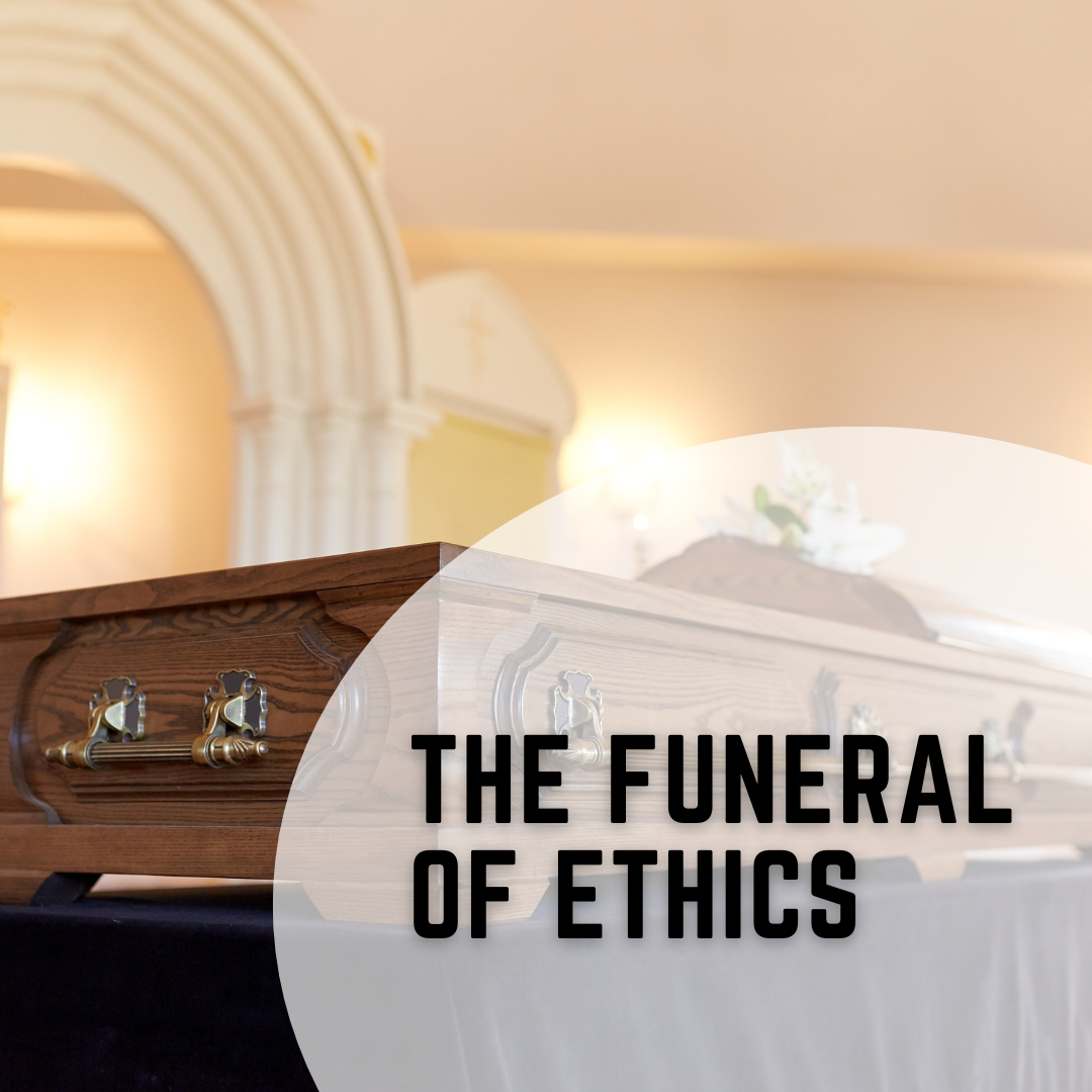 The Funeral of Ethics