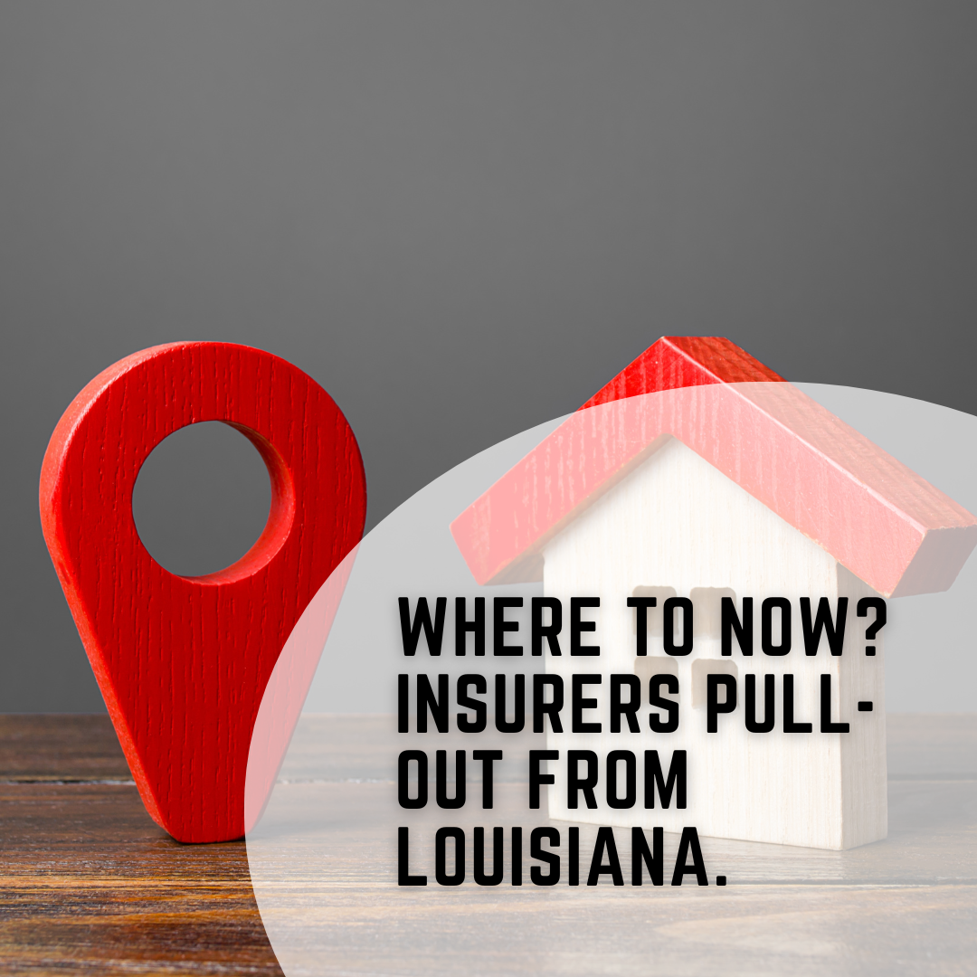 Where to Now? Insurers Pull-Out from Louisiana.