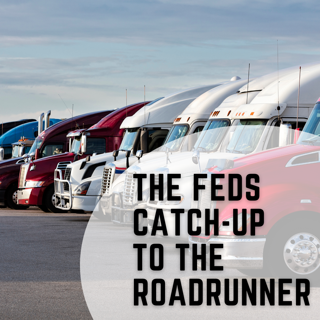 The Feds Catch-up to The Roadrunner