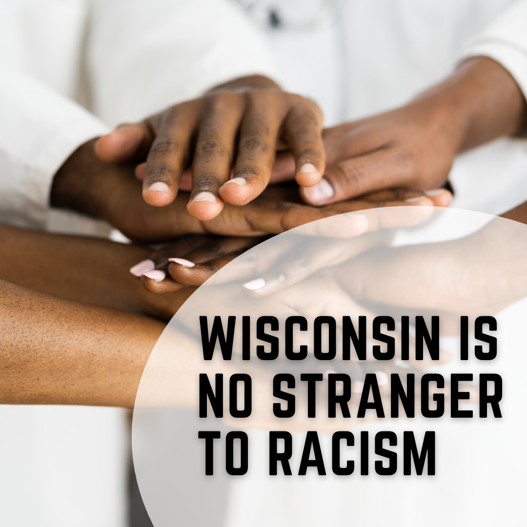 Wisconsin is no Stranger to Racism