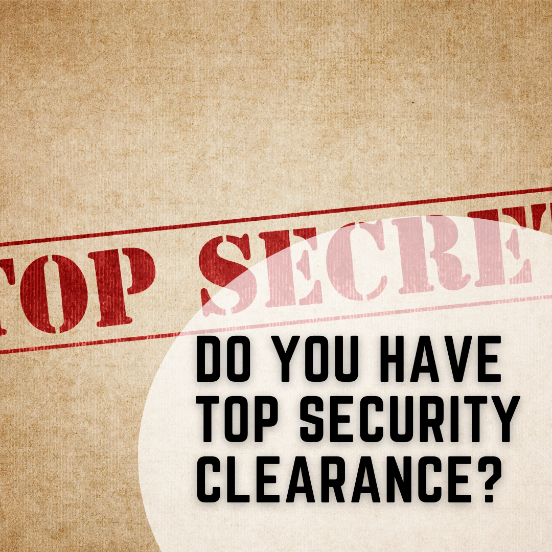 Do You Have Top Security Clearance?