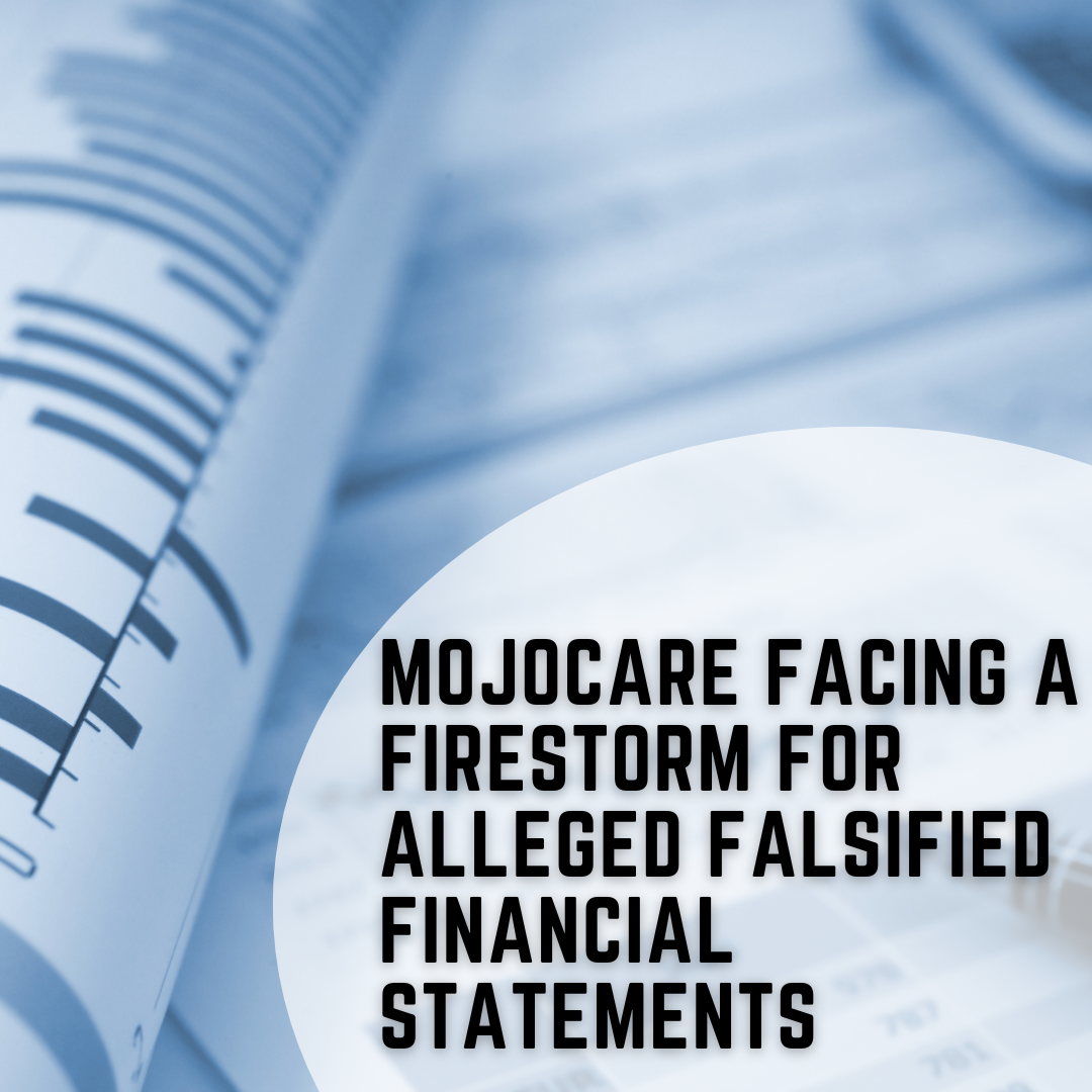 Mojocare Facing a Firestorm for Alleged Falsified Financial Statements