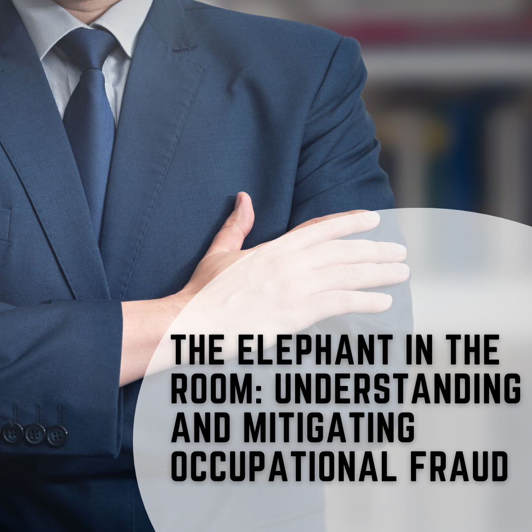 The Elephant in the Room: Understanding and Mitigating Occupational Fraud