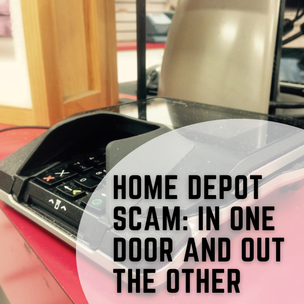 Home Depot Scam: In One Door and Out the Other