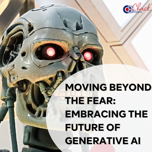 Moving Beyond the Fear: Embracing the Future of Generative AI