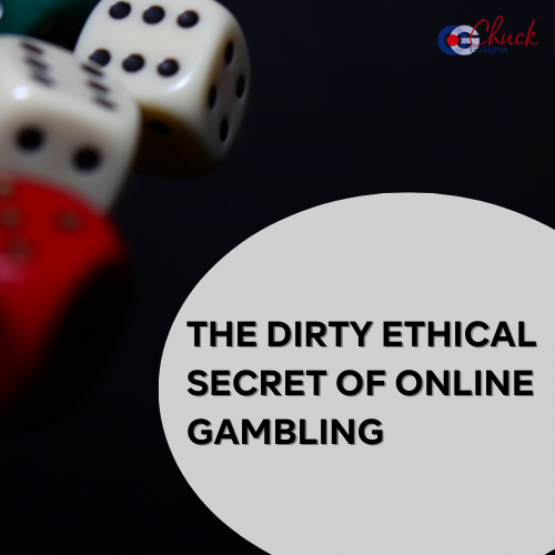 The Dirty Ethical Secret of Online Gambling