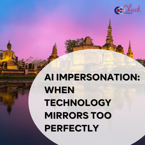 AI Impersonation: When Technology Mirrors Too Perfectly