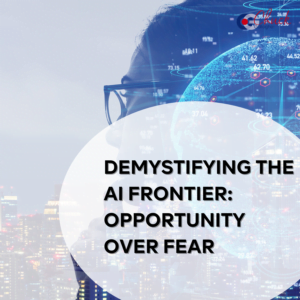 Demystifying the AI Frontier: Opportunity Over Fear