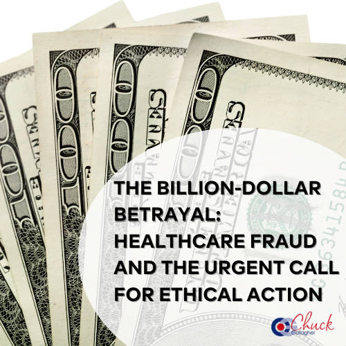 The Billion-Dollar Betrayal: Healthcare Fraud and the Urgent Call for Ethical Action