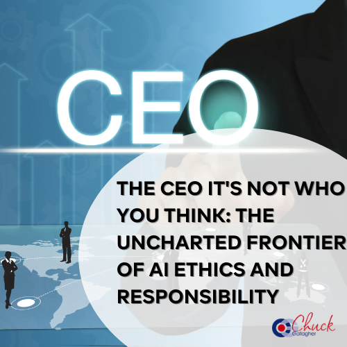 The CEO It's Not Who You Think: The Uncharted Frontier of AI Ethics and Responsibility