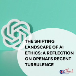 The Shifting Landscape of AI Ethics: A Reflection on OpenAI's Recent Turbulence