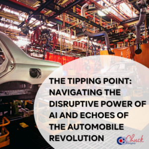 The Tipping Point: Navigating the Disruptive Power of AI and Echoes of the Automobile Revolution