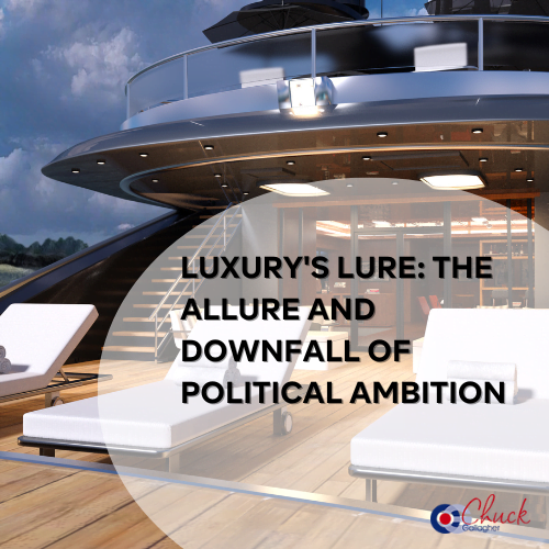 Luxury's Lure: The Allure and Downfall of Political Ambition