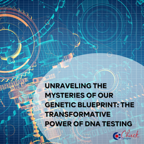 Unraveling the Mysteries of Our Genetic Blueprint: The Transformative Power of DNA Testing