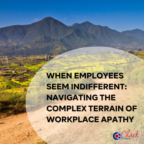 When Employees Seem Indifferent: Navigating the Complex Terrain of Workplace Apathy