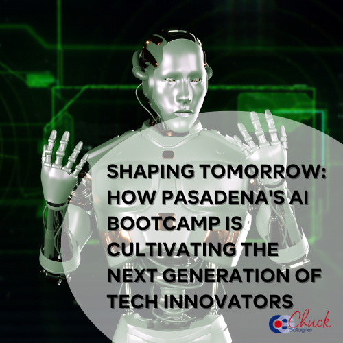 Shaping Tomorrow: How Pasadena's AI Bootcamp is Cultivating the Next Generation of Tech Innovators