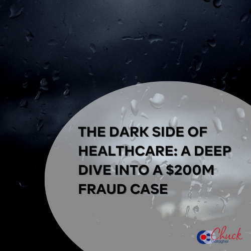 The Dark Side of Healthcare: A Deep Dive into a $200M Fraud Case