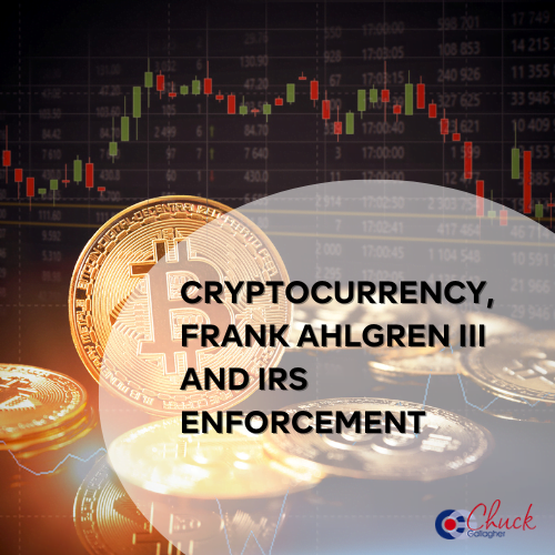 Cryptocurrency, Frank Ahlgren III and IRS Enforcement