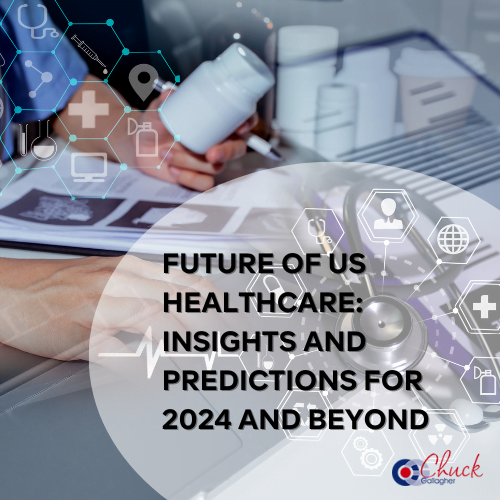 CG - Future of US Healthcare Insights and Predictions for 2024 and Beyond