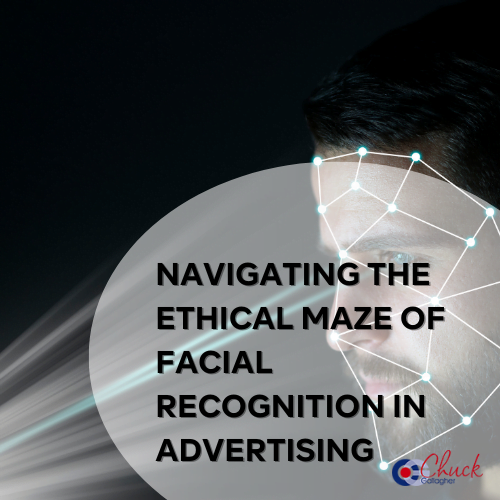 Navigating the Ethical Maze of Facial Recognition in Advertising