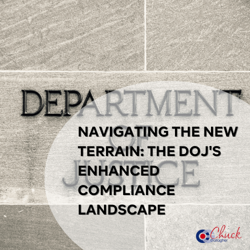 CG - Navigating the New Terrain The DOJ's Enhanced Compliance Landscape