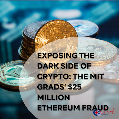 Exposing the Dark Side of Crypto: The MIT Grads’ $25 Million Ethereum Fraud