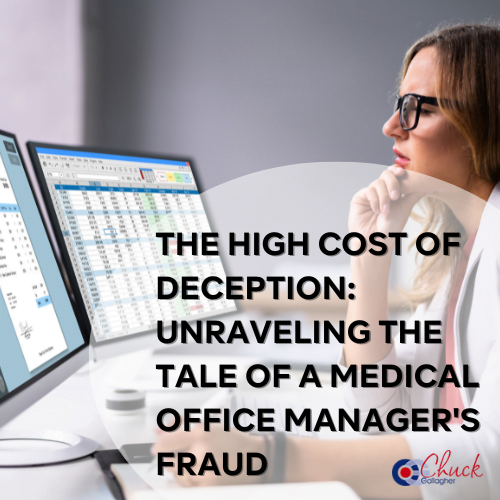 The High Cost of Deception: Unraveling the Tale of a Medical Office Manager's Fraud