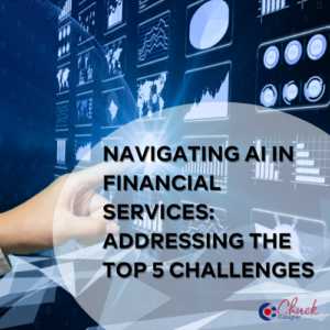 Navigating AI in Financial Services: Addressing the Top 5 Challenges