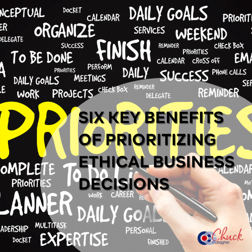 Six Key Benefits of Prioritizing Ethical Business Decisions