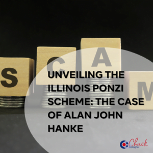 Unveiling the Illinois Ponzi Scheme: The Case of Alan John Hanke