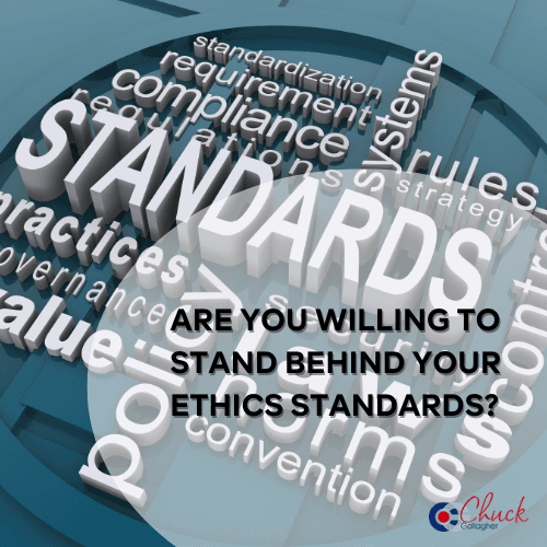 Are You Willing to Stand Behind Your Ethics Standards?