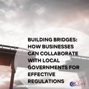 Building Bridges: How Businesses Can Collaborate with Local Governments for Effective Regulations