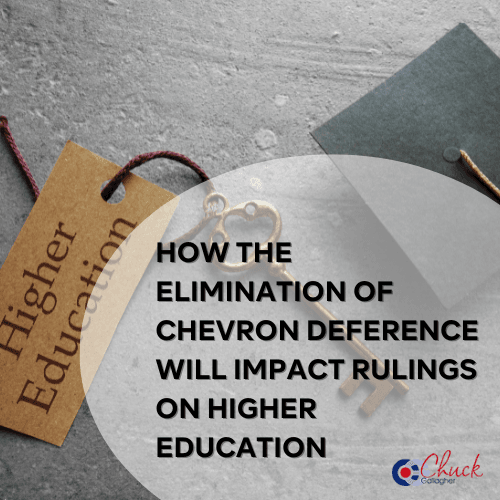 How the Elimination of Chevron Deference Will Impact Rulings on Higher Education