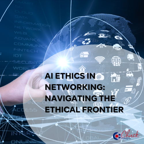 AI Ethics in Networking: Navigating the Ethical Frontier