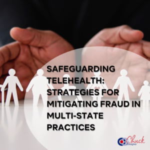 Safeguarding Telehealth: Strategies for Mitigating Fraud in Multi-State Practices