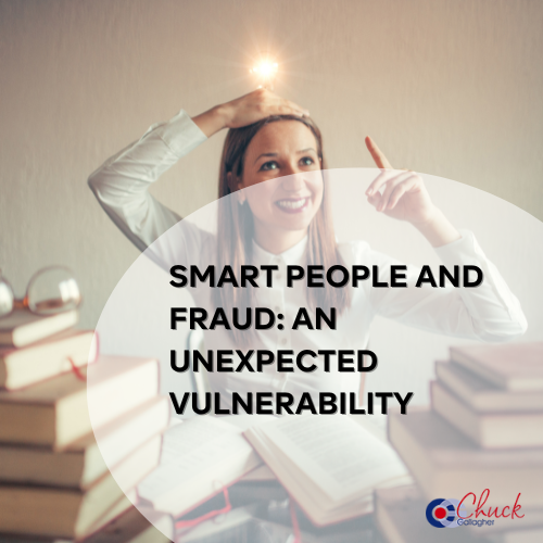 Smart People and Fraud: An Unexpected Vulnerability