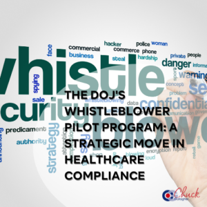 The DOJ's Whistleblower Pilot Program: A Strategic Move in Healthcare Compliance