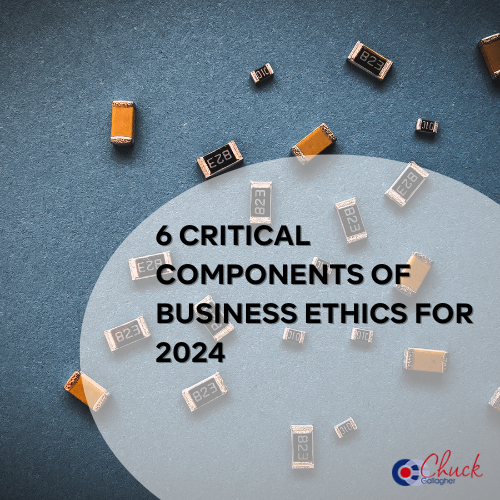 6 Critical Components of Business Ethics for 2024