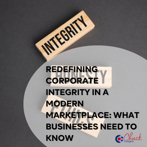 Redefining Corporate Integrity in a Modern Marketplace: What Businesses Need to Know