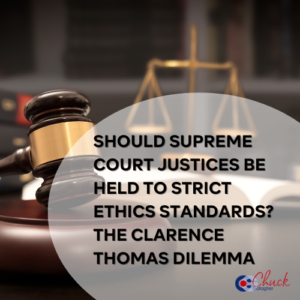 Should Supreme Court Justices Be Held to Strict Ethics Standards? The Clarence Thomas Dilemma