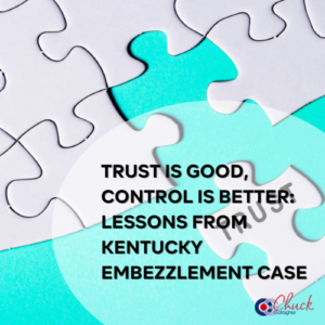 Trust is Good, Control is Better: Lessons from Kentucky Embezzlement Case